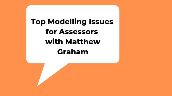 Top Modelling Issues for Assessors with Matthew Graham